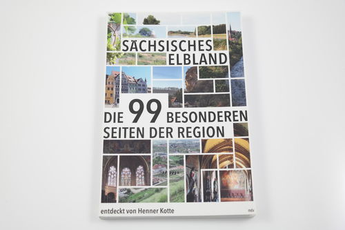 Sächsisches Elbland - Die 99 besonderen Seiten der Region